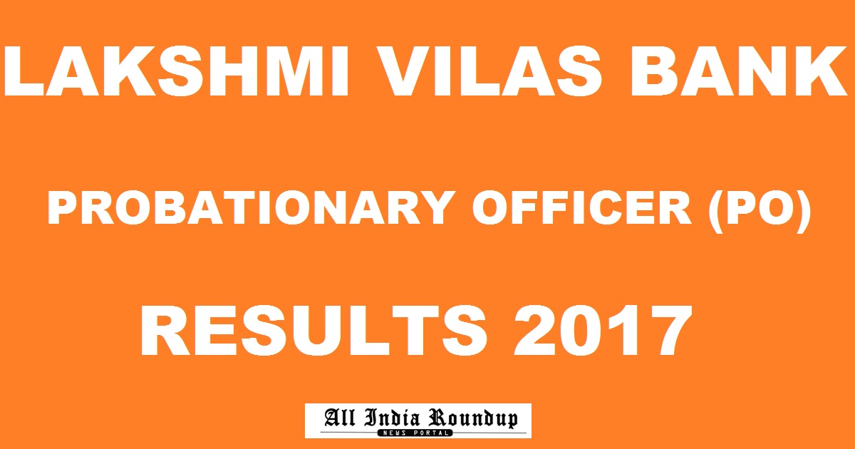 Lakshmi Vilas Bank LVB PO Results 2017 Declared @ www.lvbank.com For Probationary Officer