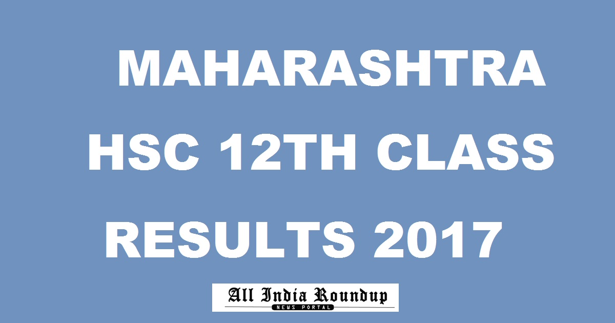 Maharashtra HSC 12th Results 2017 @ mahresult.nic.in - MAH 12th Class Result 