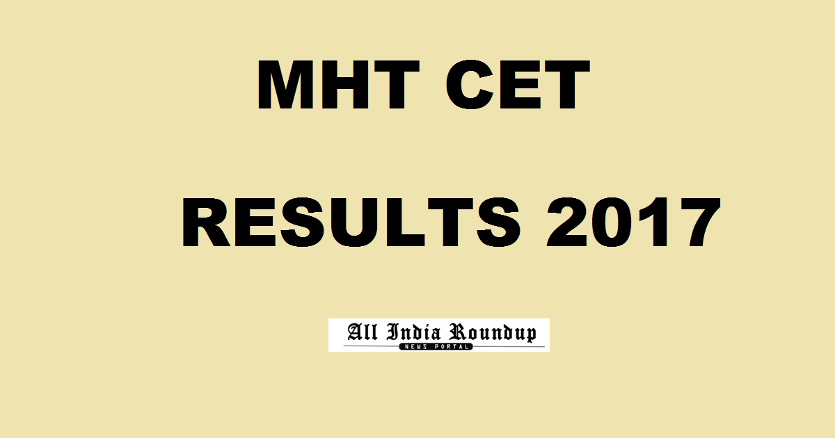 MHT CET Results 2017 Ranks @ dtemaharashtra.gov.in - Maharashtra MH CET Result Score Card To Be Out On 4th June