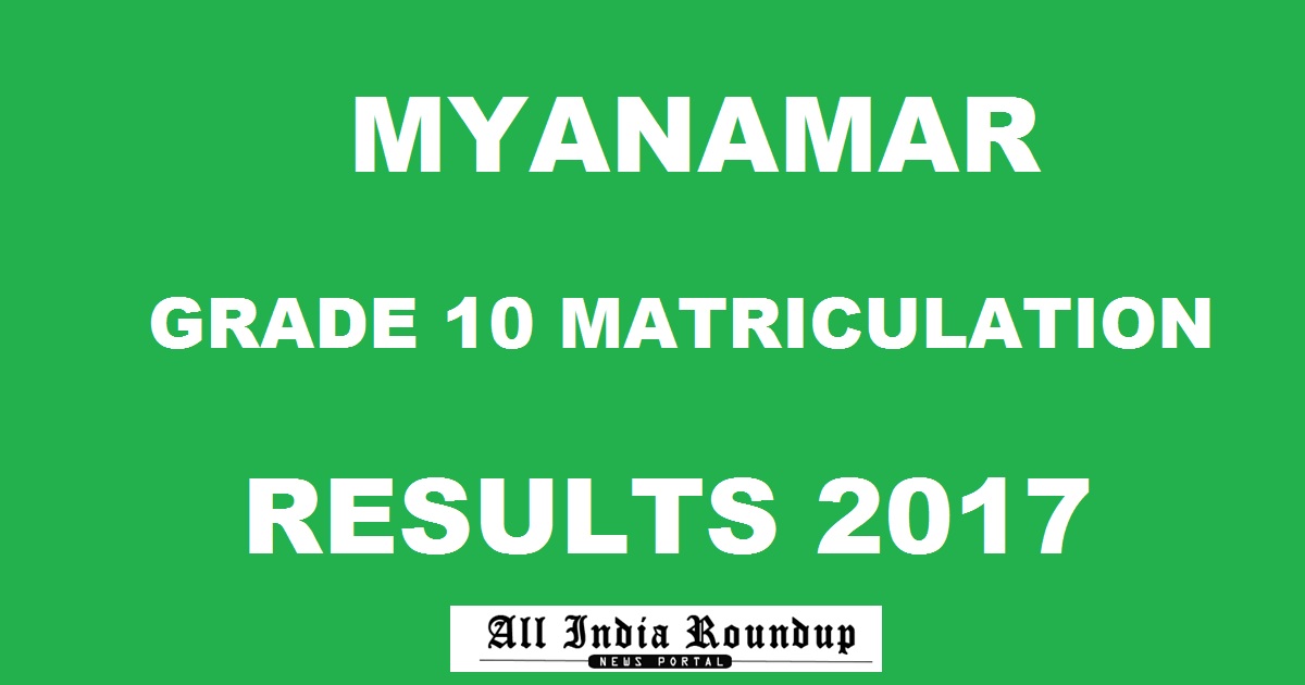 Myanmar Matriculation Grade 10 Results 2017 @ moemyanmar.net Soon