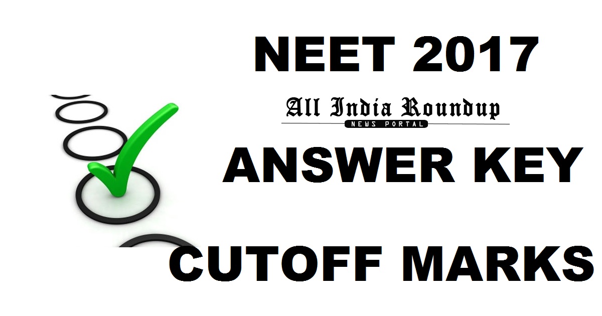 NEET Answer Key 2017 Cutoff Marks - CBSE NEET UG Solutions Code Wise With Question Paper Booklet @ cbseneet.nic.in