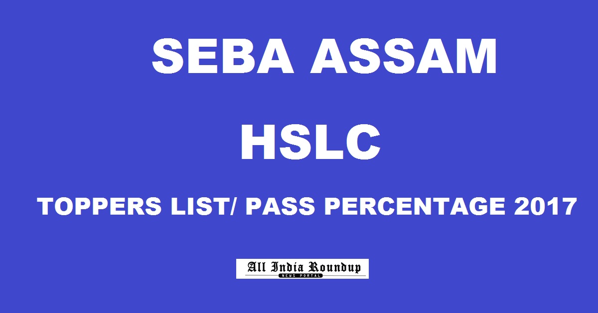 SEBA HSLC Toppers List Pass Percentage 2017 Highest Marks - Check Assam 10th Results @ sebaonline.org