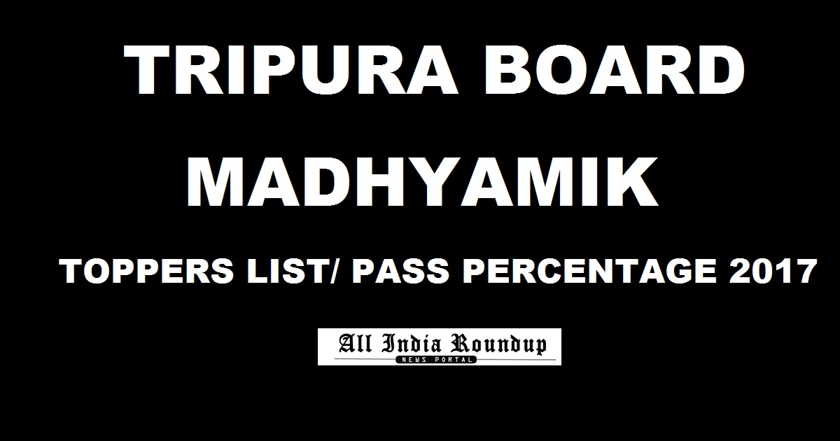 TBSE Madhyamik Toppers List 2017 Pass Percentage - Check Tripura Board 10th Results Here
