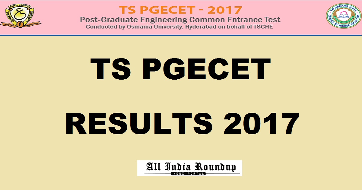 TS PGECET Results 2017 Ranks @ pgecet.tsche.ac.in - Manabadi Telangana PGECET 2017 Rank Card Today