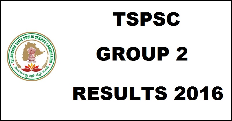 TSPSC Group 2 Results 2016 To Be Declared @ tspsc.gov.in | Check Telangana Group 2 Result Soon