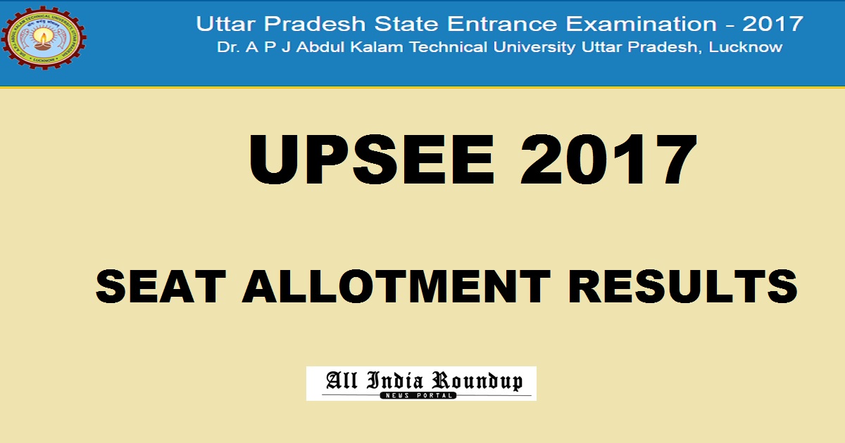 UPSEE First Round Seat Allotment Results 2017 @ www.upsee.nic.in - UPSEE 1st Round Merit List To Be Declared Today