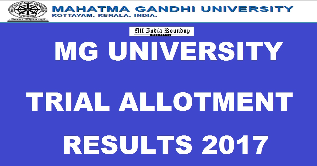 www.cap.mgu.ac.in: MG University Trial Allotment Results 2017 @ mgu.ac.in Today