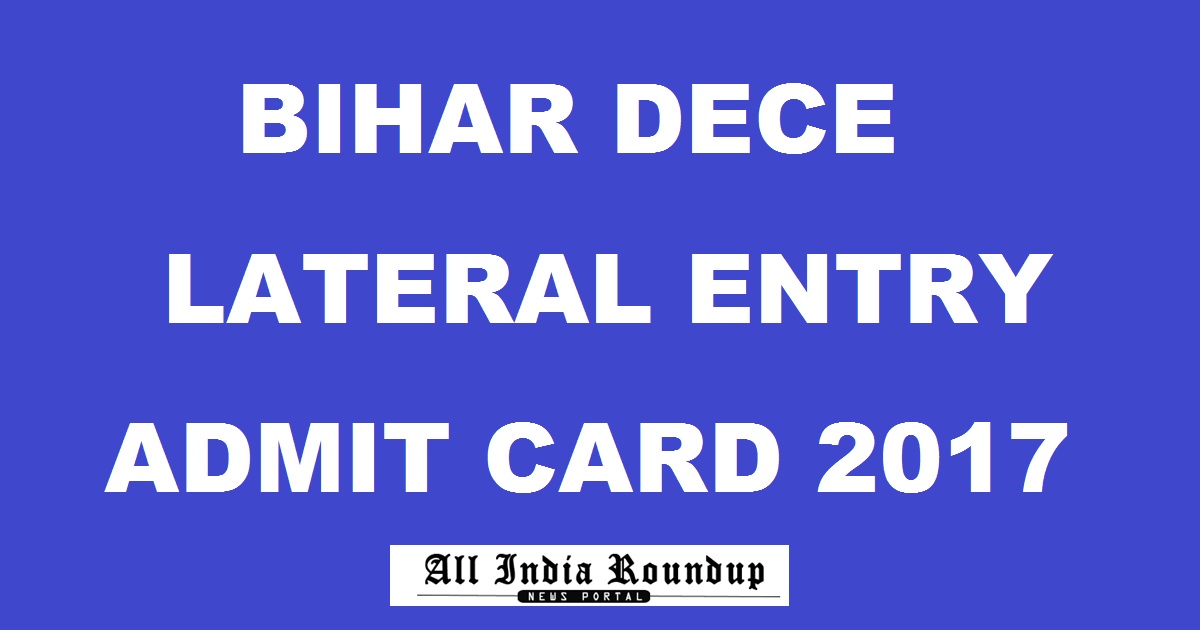 BCECE DECE Lateral Entry Admit Card 2017 @ bceceboard.com - Download Bihar Diploma Entrance Exam Hall Ticket Now