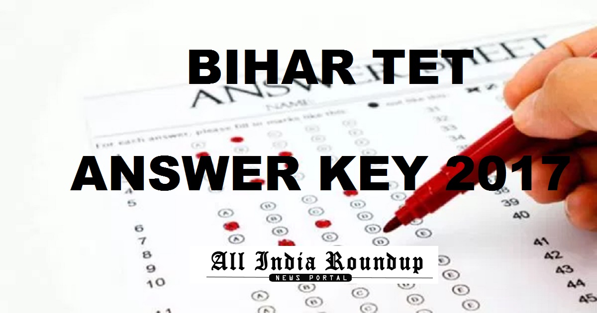 Bihar TET Answer Key 2017 Cutoff Marks For Paper 1 & 2 - Download PDF For All Sets