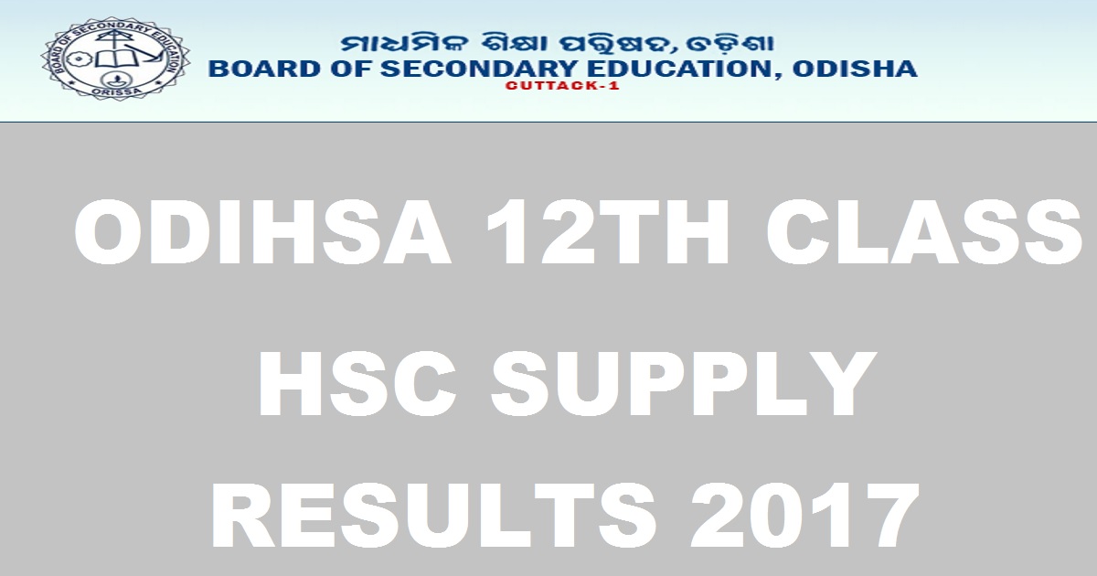 bseodisha.nic.in: BSE Odisha HSC 12th Class Supplementary Results 2017 Declared - Orissa XII Class Results Name Wise