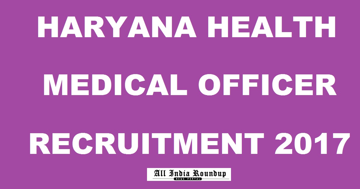Haryana Health Department Recruitment 2017 For Medical Officer MO Posts - Download Application Form Here