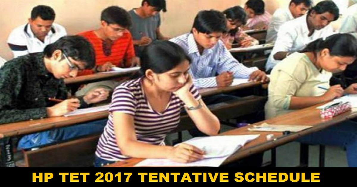 HP TET 2017 Tentative Schedule - Check Exam Pattern Here