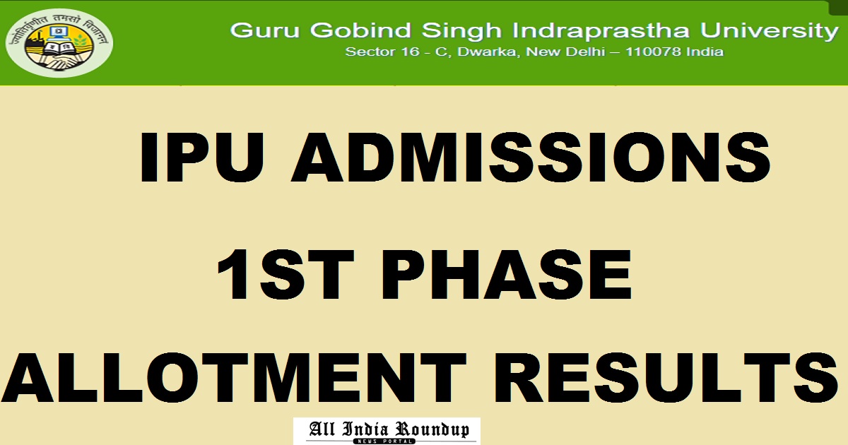 ipuadmissions.nic.in First Allotment Results 2017 - GGSIPU 1st Allotment List Today