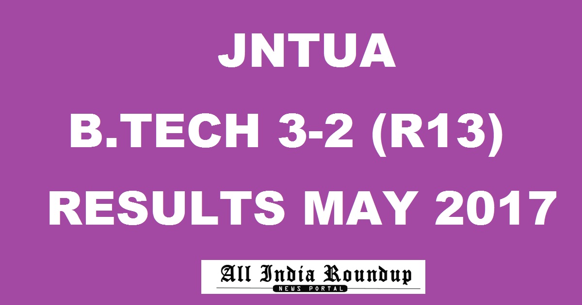 JNTUA BTech 3-2 (R13) Results May 2017 Regular/ Supply Declared @ jntua.ac.in