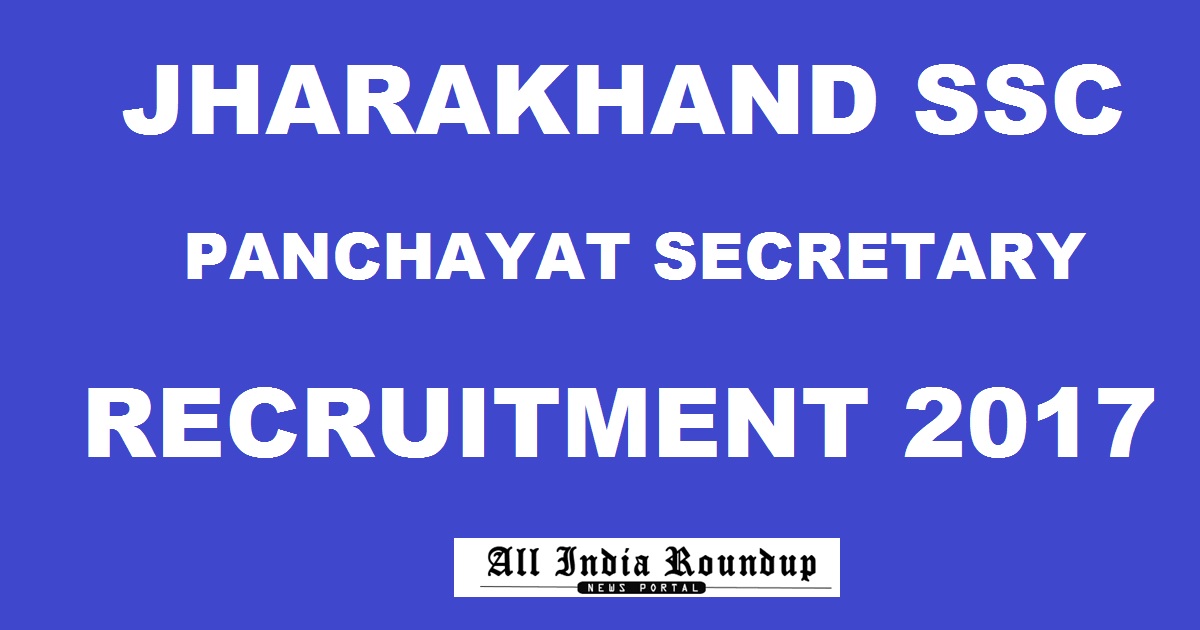 JSSC Recruitment Notification 2017 For Panchayat Secretary Clerk Posts - Apply Online @ jssc.in