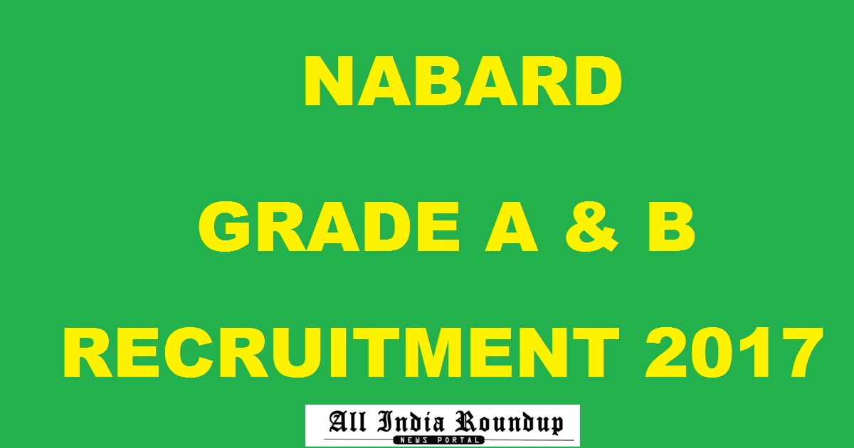 NABARD Recruitment 2017 For Grade A & Grade B Posts Apply Online @ nabard.org