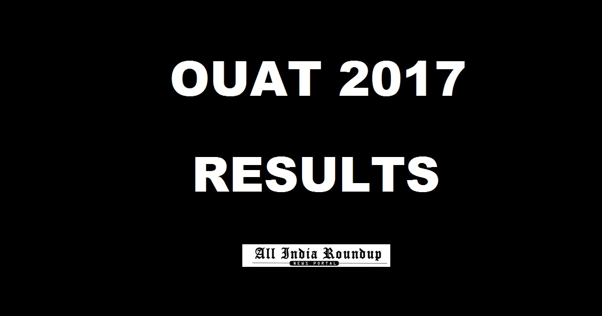 OUAT Results 2017 @ ouat.nic.in - Orissa University of Agricultural and Technology Entrance Result Today