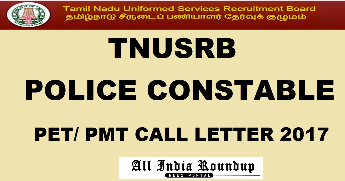 TNUSRB Police Constable PET PMT Call Letter 2017 Released @ tnusrbonline.org- Download TN Police Physical Test Admit Card tn.gov.in