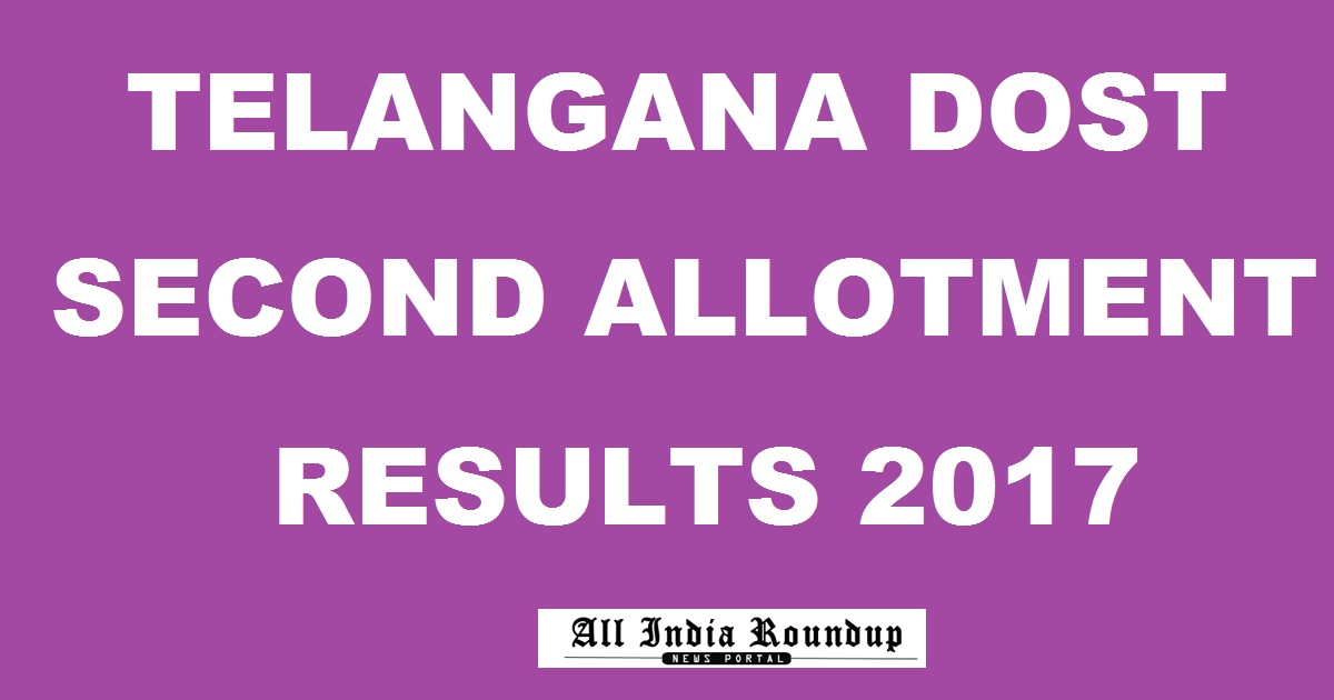TS DOST Second Phase Allotment Results 2017 @ dost.cgg.gov.in - Telangana Degree 2nd Allotment Today