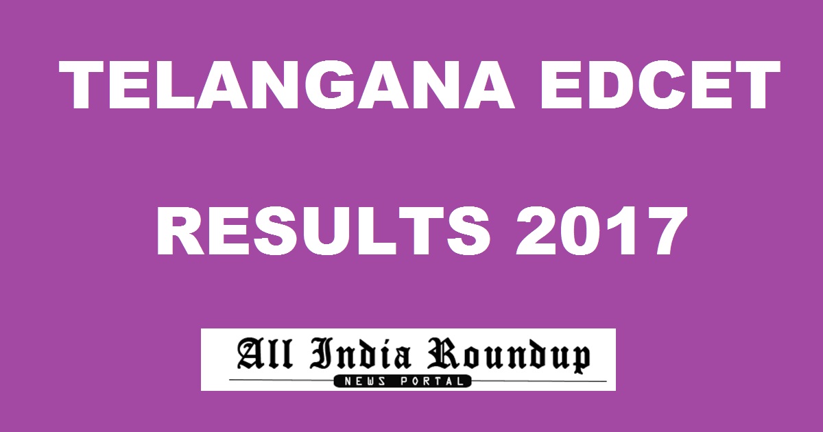 TS EdCET Results 2017 Ranks @ edcet.tsche.ac.in - Manabadi Telangana EDCET BEd Entrance Result Today