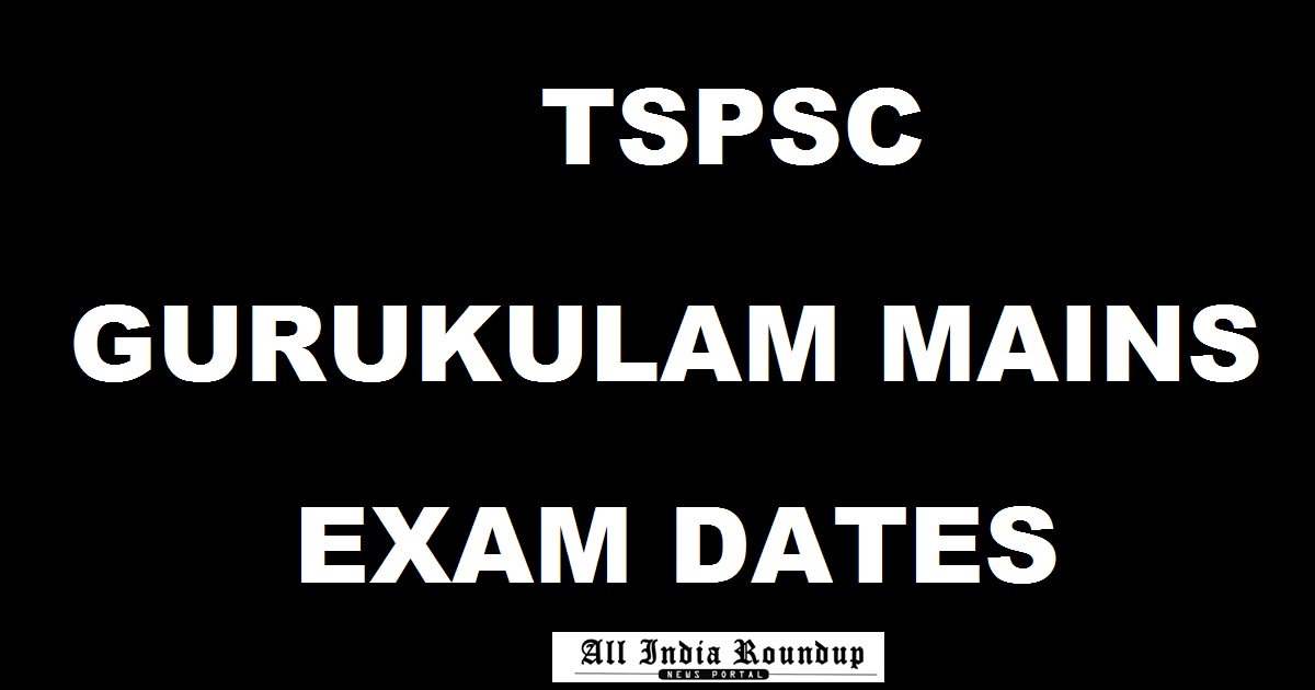 TSPSC Gurukul Mains Exam Postponed - Check Telangana Gurukulam Teacher New Exam Dates Check Here