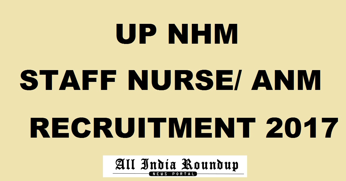 UP NHM Recruitment 2017 For Staff Nurse ANM Posts - Apply Online @ pariksha.up.nic.in