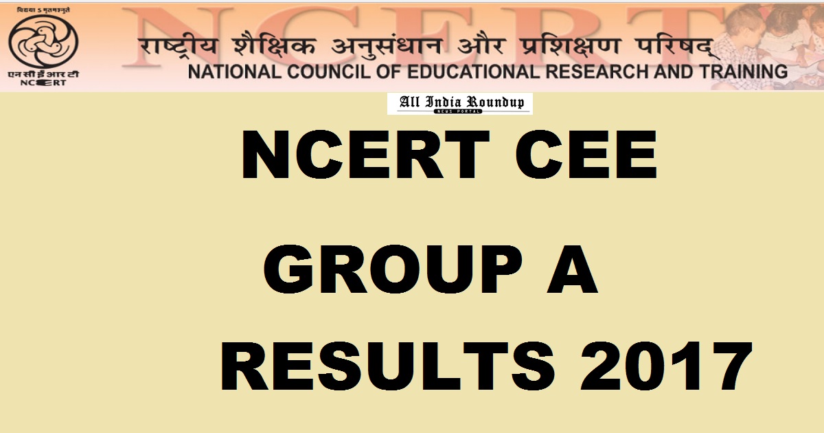 www.ncert-cee.kar.nic.in: NCERT CEE RIE Results 2017 For Group A To Be Declared @ ncert.nic.in Today