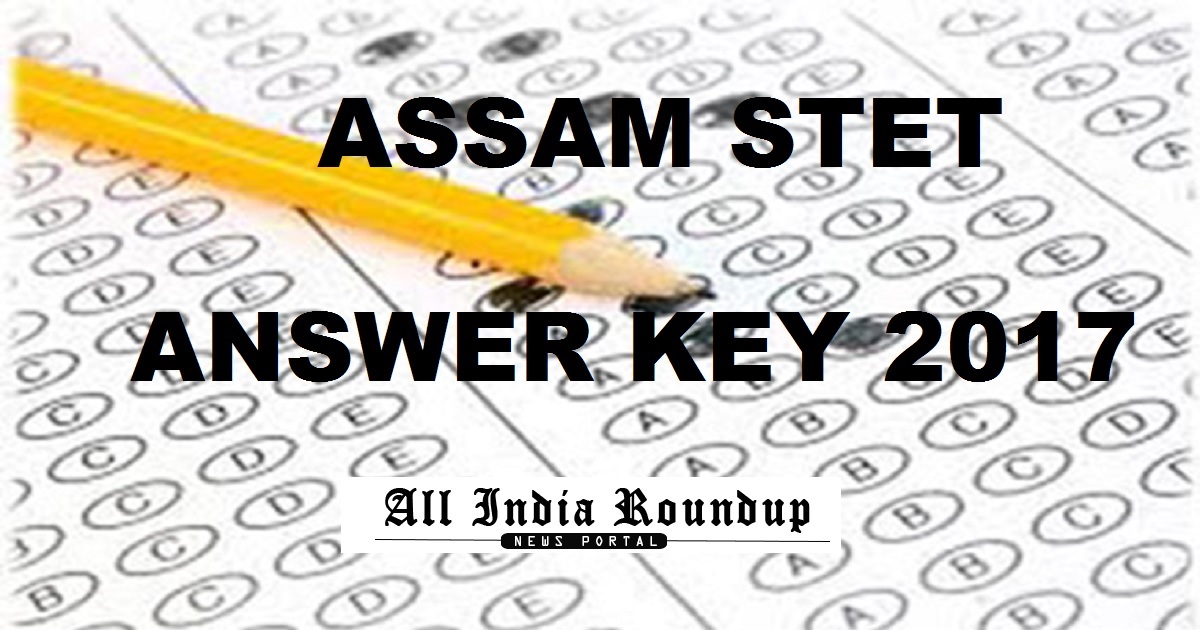 Assam STET Answer Key 2017 Cutoff Marks - Assam Special Teachers Eligibility Test Solutions For All Sets