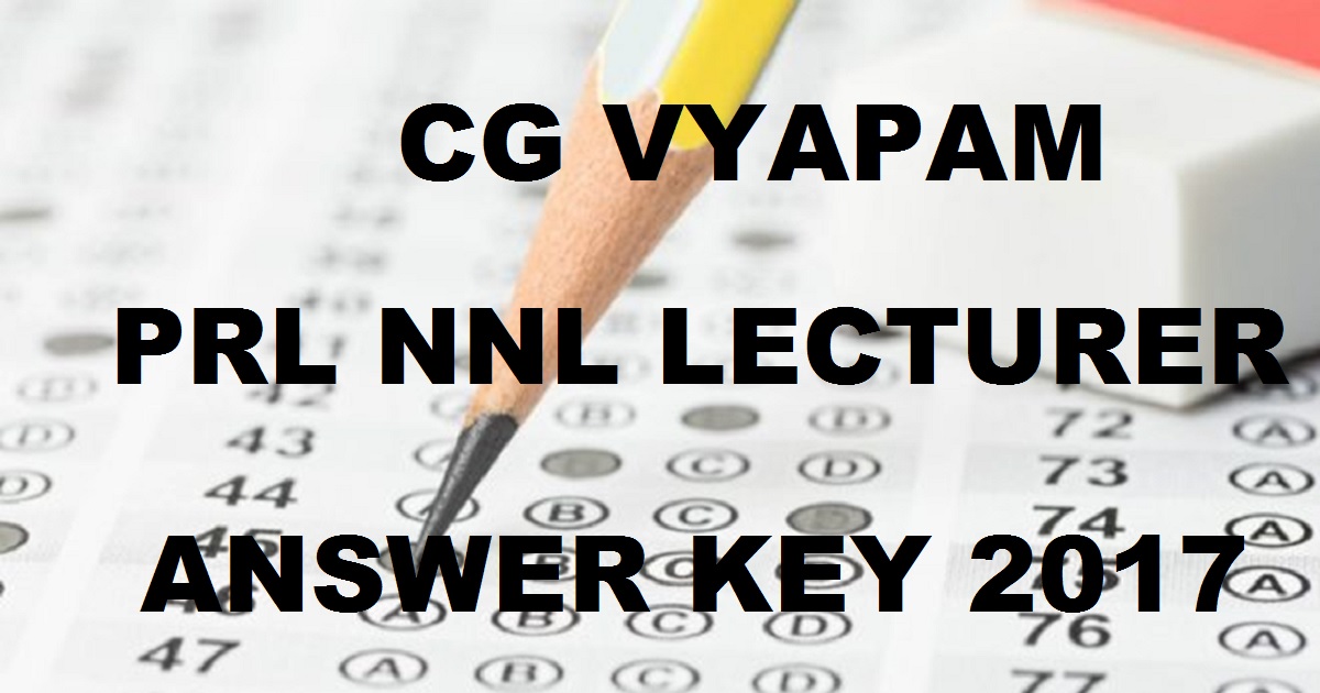 CG Vyapam Lecturer Answer Key 2017 Cutoff Marks For 27th August Exam - Chhattisgarh PRL NNL Lecturer Solutions