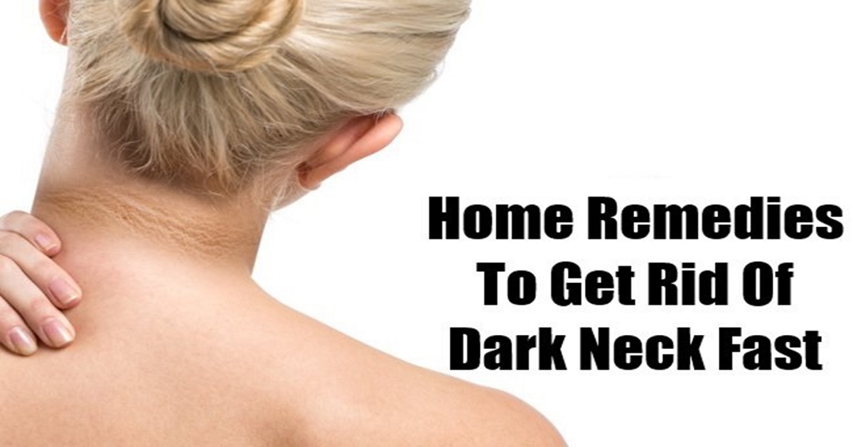 How to Get Rid Of Dark Skin On Neck With Simple Home Remedies