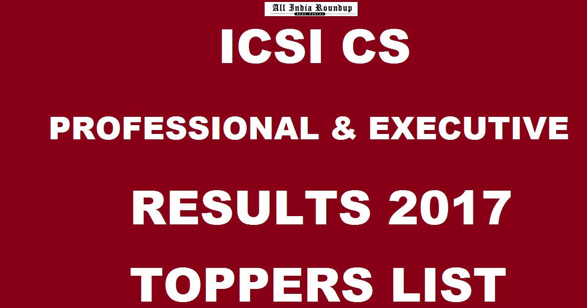 icsi.edu: ICSI CS Professional & Executive Results Toppers List Pass Percentage Released