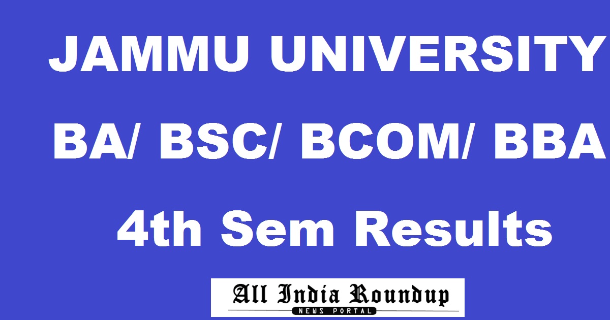 Jammu University 4th Sem Results 2017 For BA/ BSc/ BCom/ BBA/ BCA @ Www ...