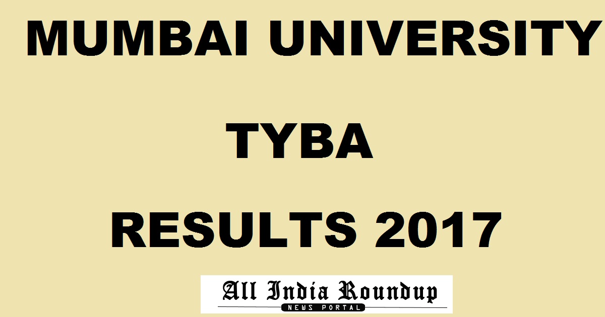 Mumbai University TYBA ResultsMarch/ April 2017 @ mu.ac.in - MU BA 5th & 6th Sem Result