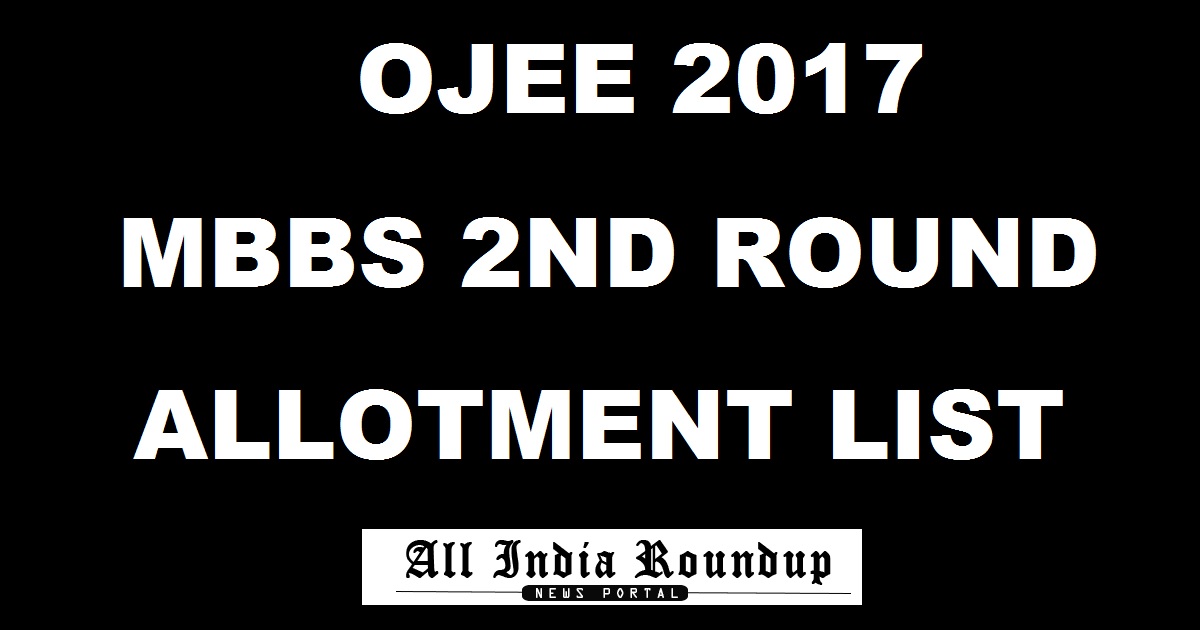 OJEE MBBS Second Allotment Results 2017 @ ojee.nic.in - Odisha OJEE 2nd Round Allotment List Today