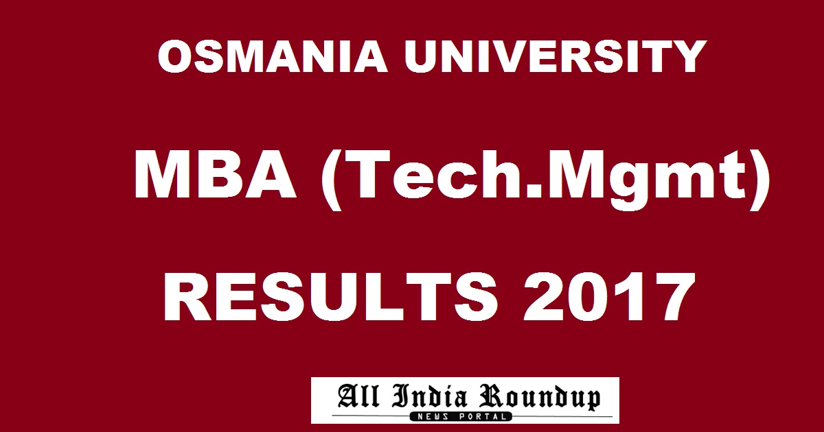 Osmania University OU MBA Tech.Mgmt Results May/ June 2017 Declared @ osmania.ac.in