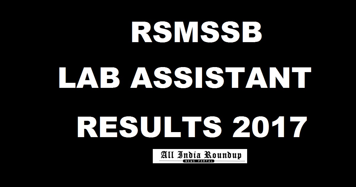 RSMSSB Lab Assistant Results 2017 Declared @ rsmssb.rajasthan.gov.in - Rajasthan Lab Assistant Result Here