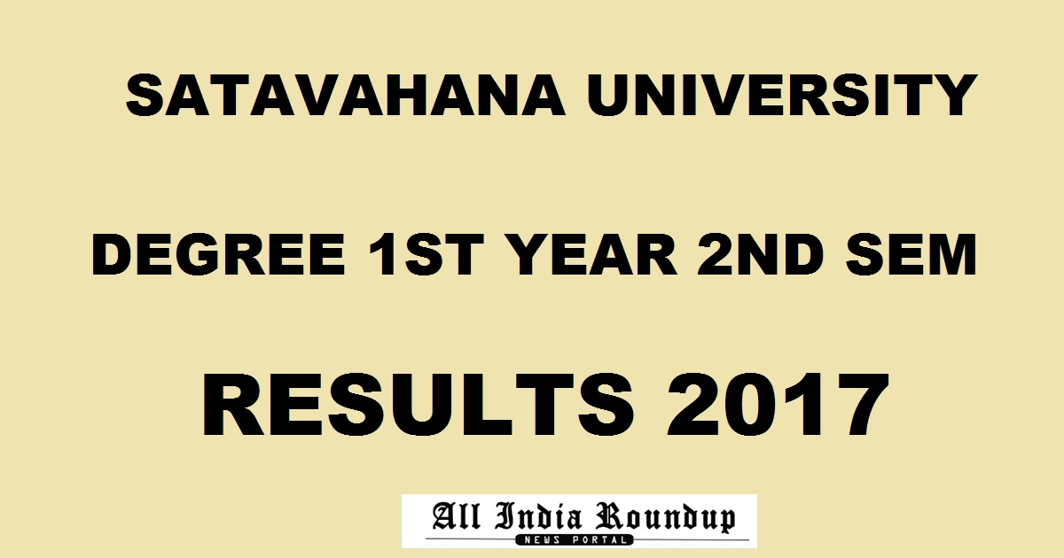 Satavahana University SU Degree 1st Year 2nd Sem Results April/ May 2017 @ www.satavahana.ac.in Soon