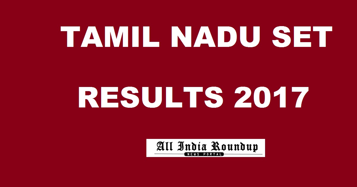 tnsetexam2017mtwu.in - Tamil Nadu SET Results 2017 Declared: TNSET Result Score Card @ motherteresawomenuniv.ac.in