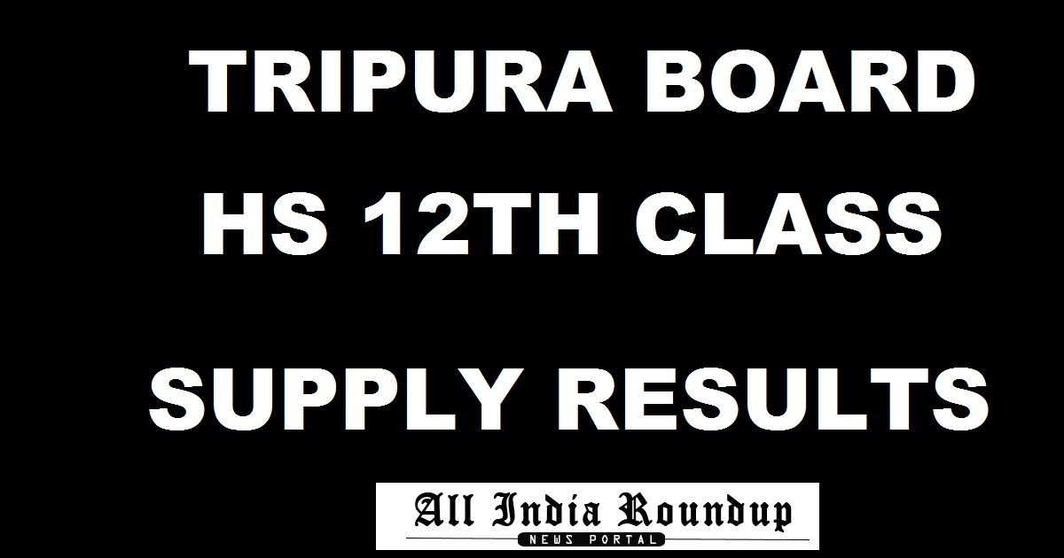tripuraresults.nic.in: TBSE Tripura HS 12th Supplementary Results 2017 - TBSE Class 12 Supply Results @ www.tbse.in Soo