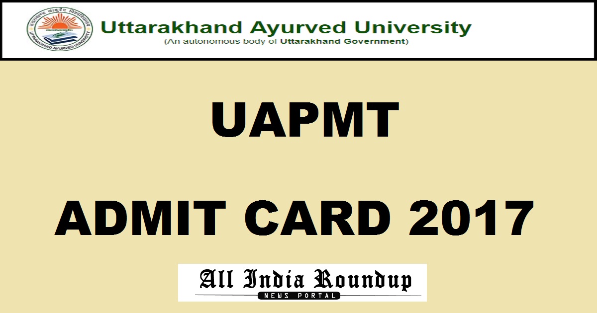 UAPMT Admit Card 2017 @ www.uapmt.in - Download BAMS/ BHMS Pre-Medical Test Hall Ticket
