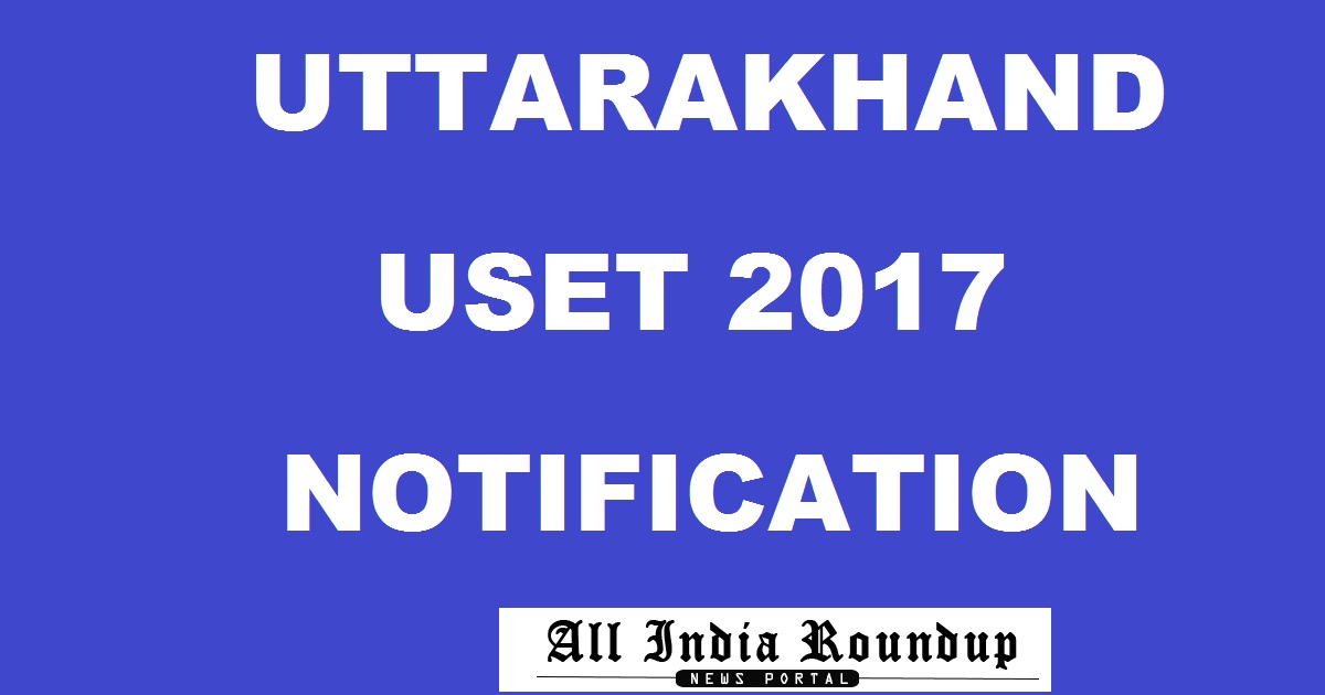 USET 2017 Notification Important Dates - Apply Online @ kunainital.ac.in For Uttarakhand SET