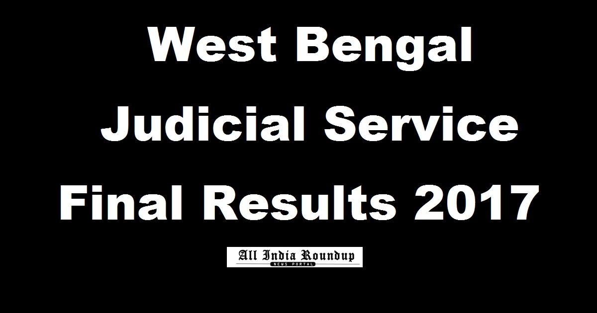 West Bengal WBPSC Judicial Service Final Results 2017 Declared @ www.pscwb.org.in