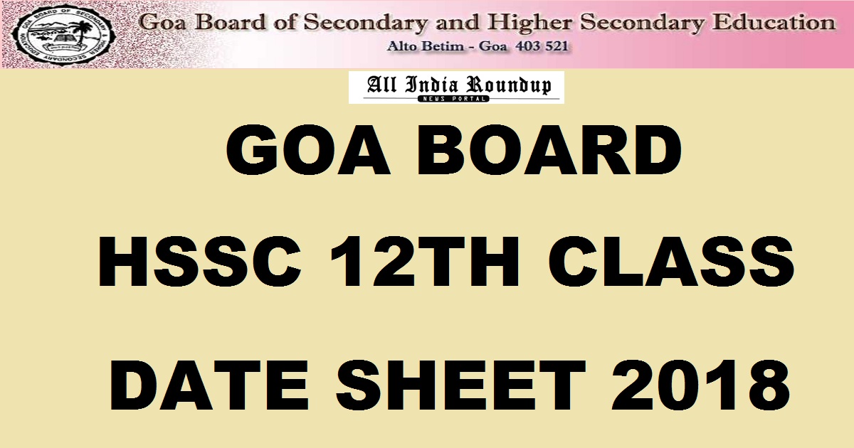 Goa Board HSSC Exam Time Table 2018 - GBSHSE Goa 12th Class Date Sheet