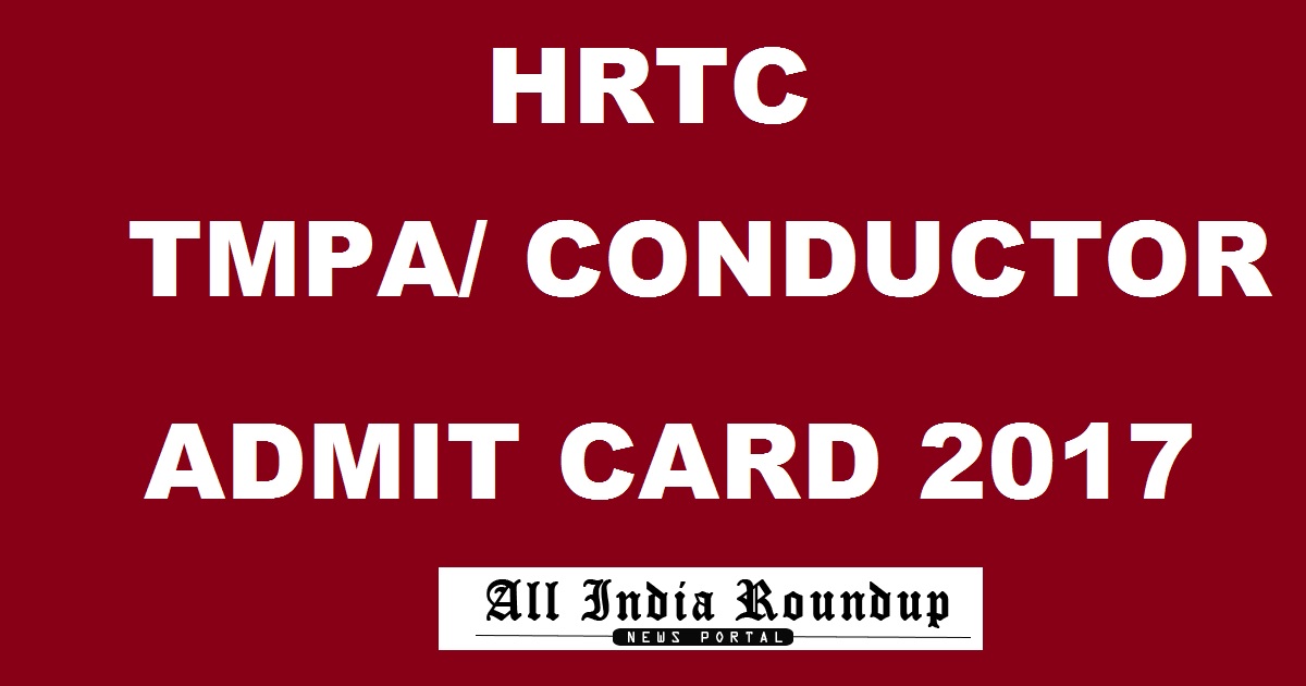 HRTC TMPA Conductor Admit Card 2017 Released @ hrtc.apply-online.co.in For Transport Multi-Purpose Assistants Posts