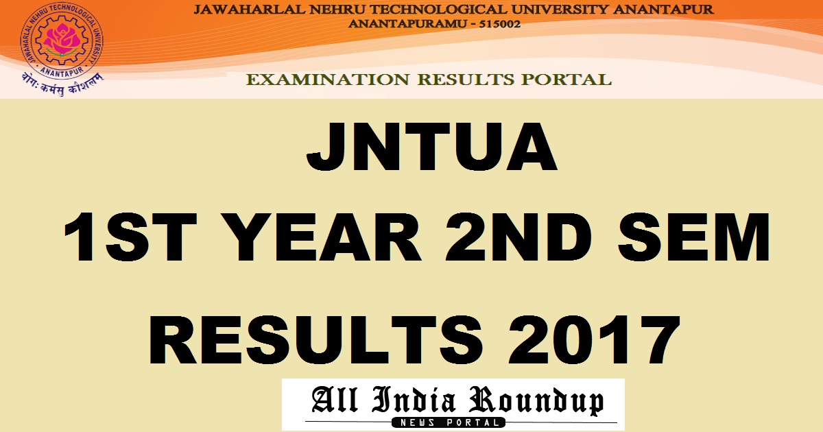JNTUA 1-2 (R15) BTech/ BPharm Regular & Supply May/ June Results 2017 Declared @ jntua.ac.in - JNTUA 1st Year 2nd Sem Result