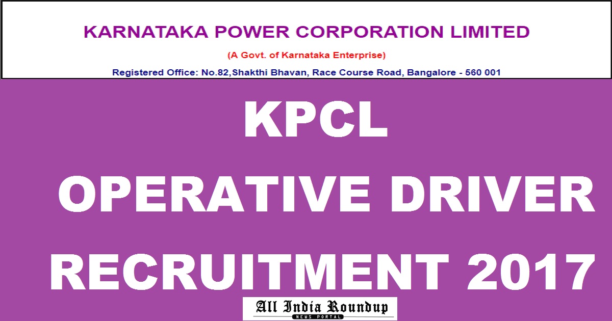 KPCL Operative Driver Recruitment 2017 - Apply Online @ karnatakapower.com For 108 Posts