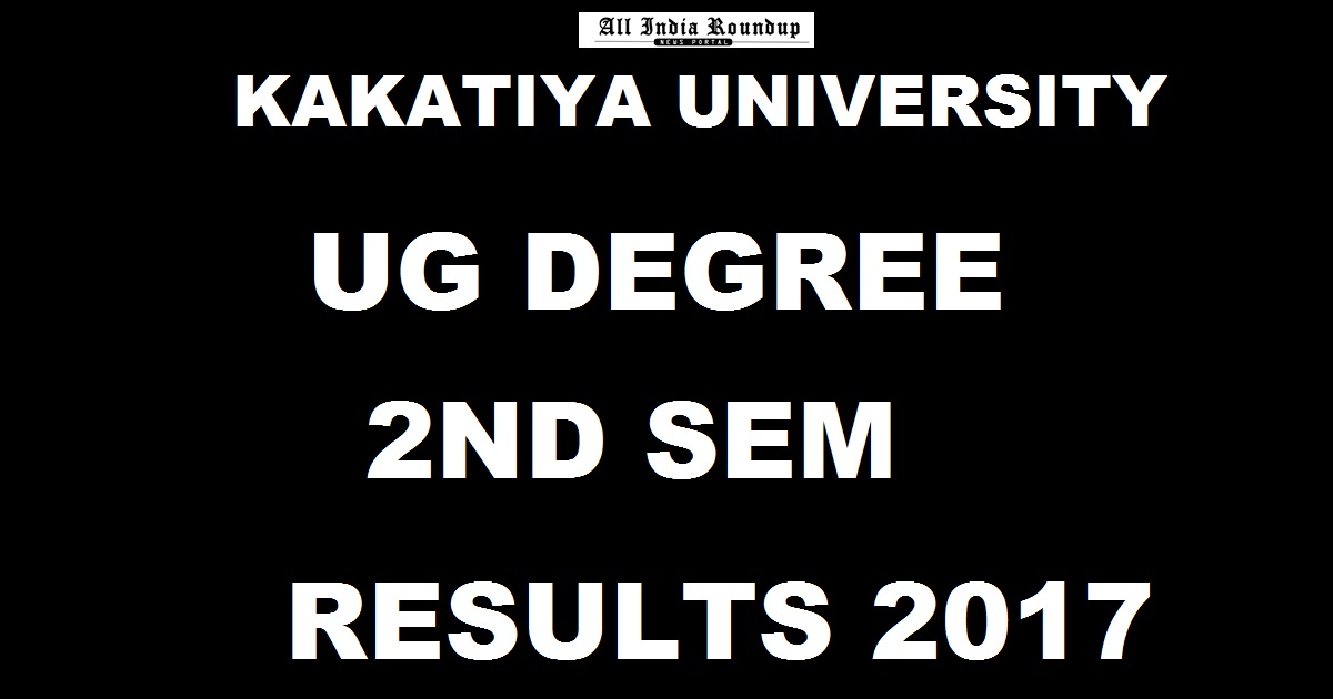 kuexams.org - Kakatiya University Degree 2nd Sem Results May/ June 2017 @ www.kakatiya.ac.in For BA BSc BCom BCA - manabadi.com KU UG 1st Year 2nd Sem Result Soon