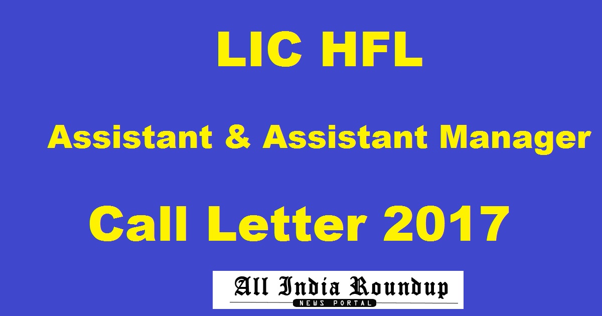 LIC HFL Assistant and Assistant Managers Call Letter 2017 Released @ www.lichousing.com