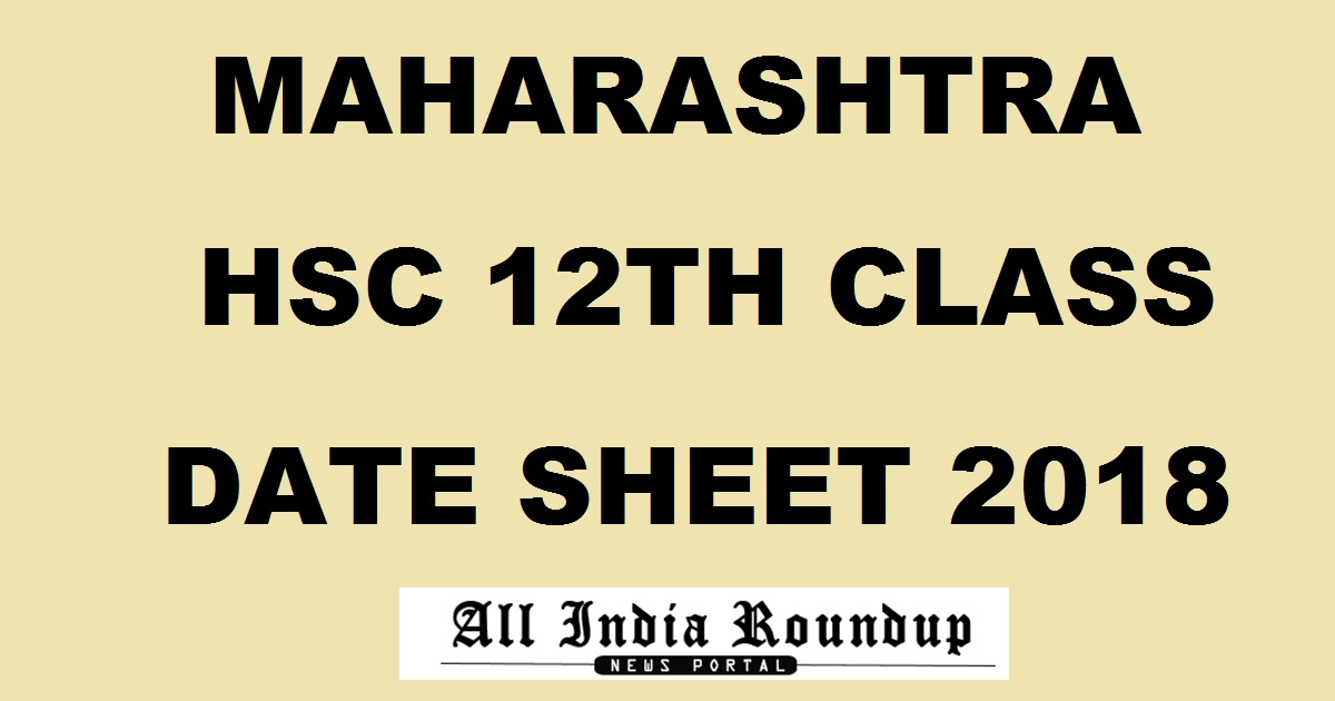 Maharashtra HSC 2018 Time Table Released - MSBSHSE 12th Class Date Sheet @ Mahahsscboard.maharashtra.gov.in