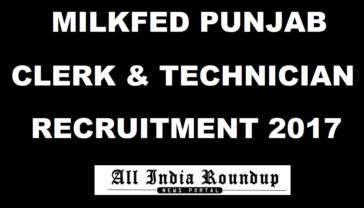 Milkfed Punjab Clerk & Technician Recruitment Notification 2017 Apply Online @ www.verka.coop